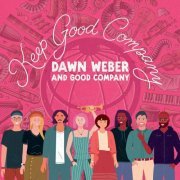 Dawn Weber - Keep Good Company (2024)