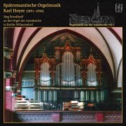 Jorg Strodthoff - Spätromantische Orgelmusik: Karl Hoyer (1891-1936) (2023)