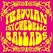 VA - Peruvian Psychedelic Ballads (Instrumental) Vol. 1 (2015)