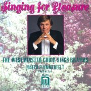 Westminster Symphonic Choir, Joseph Flummerfelt - Singing For Pleasure (1996)