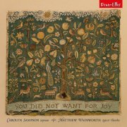 Carolyn Sampson, Matthew Wadsworth - You Did Not Want For Joy (2023) [Hi-Res]