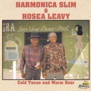 Harmonica Slim & Hosea Leavy - Cold Tacos ans Warm Beer (2000)