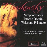 Philharmonia Cassovia, Johannes Wildner - Tchaikovsky: Symphony No. 5 / Eugene Onegin (Excerpts) (1995)