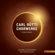 Cantabile Regensburg, Matthias Becker - Carl Rütti Chorwerke (2024)