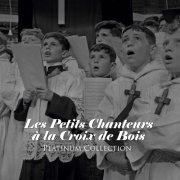 Petits Chanteurs a La Croix De - Platinum Collection: Es Petits Chanteurs (2008)