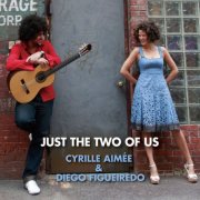 Cyrille Aimée, Diego Figueiredo - Just the Two of Us (2010) [Hi-Res 96 kHz]