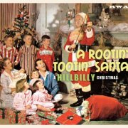 VA - A Rootin’ Tootin’ Santa: A Hillbilly Christmas (2017)