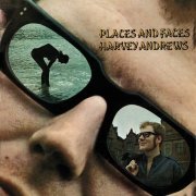 Harvey Andrews - Places And Faces (Reissue) (1970)