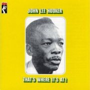 John Lee Hooker - That's Where It's At! (1990) Reissue, Remastered