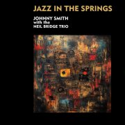 Johnny Smith, The Neil Bridge Trio - Jazz in the Springs (Live) (2024)