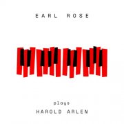 Earl Rose - Earl Rose Plays Harold Arlen (2024) Hi Res