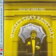 Dolf De Vries Trio - Where's That Rainy Day (1986) [2016 Timeless Jazz Master Collection] CD-Rip