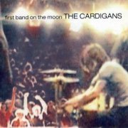 The Cardigans - First Band on the Moon (Remastered) (2019) Hi-Res