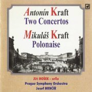 Jiří Hošek - Antonín Kraft: Cello Concertos, Mikulás Kraft: Polonaise (1995)