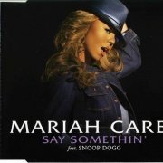 Mariah Carey`(feat. Snoop Dogg) - Say Somethin`(EU Enhanced CDM)`(2005)