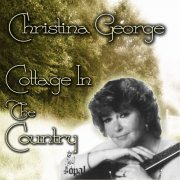 Christina George - Cottage In The Country (2013)