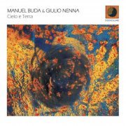 Manuel Buda, Giulio Nenna - Cielo e Terra (2014)