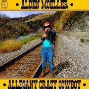 Alden Moeller - Allegany Crazy Cowboy (2024) [Hi-Res]