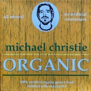 Michael Christie - Organic (2020)