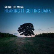 Latitude 49 - Reinaldo Moya: Hearing It Getting Dark (2020)