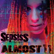 Sepsiss - Almost 11 (2020) Hi-Res