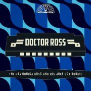 Doctor Ross - The Harmonica Boss And His Juke Box Boogie (2022)