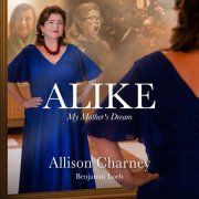 Allison Charney & Benjamin Loeb - ALIKE - My Mother's Dream (2025) Hi-Res