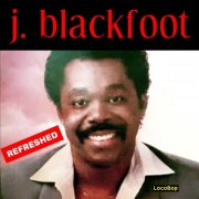 J.Blackfoot - J. Blackfoot Refreshed (2014)