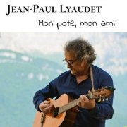 Jean Paul Lyaudet - Mon pote, mon ami (2024) Hi-Res