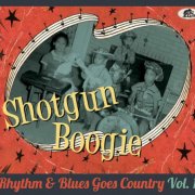 VA - Shotgun Boogie: Rhythm & Blues Goes Country Vol. 1 (2024)