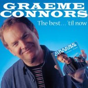 Graeme Connors - The Best... 'Til Now (2000)