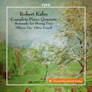 Zilliacus Trio & Oliver Triendl - Robert Kahn: Complete Piano Quartets - Serenade for String Trio (2025) [Hi-Res]