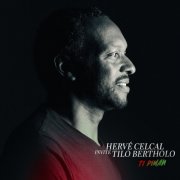 Hervé Celcal, Tilo Bertholo - Ti Piman (2026) [Hi-Res]