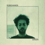 Robohands - Green (2022)