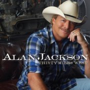 Alan Jackson - Thirty Miles West (2012)