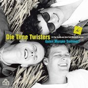 Die Time Twisters - Guten Morgen Sommer! (24 Popsongs aus dem Fast-Weltweit-Archiv) (2020)