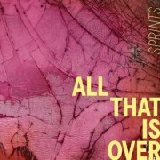 SPRINTS - All That Is Over (2025) [Hi-Res]