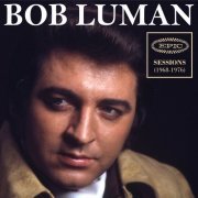 Bob Luman - Epic Sessions (1968-1976) (2017)