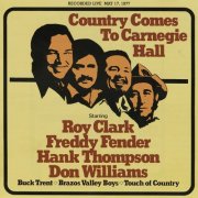 Roy Clark, Freddy Fender, Hank Thompson, Don Williams - Country Comes To Carnegie Hall (Live At Carnegie Hall, New York / 1977) (1977)