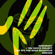 Domineeky - Time Off For Good Behaviour Remixes (Vol 1 and 2) (2025)