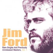 Jim Ford - Rare Singles and Previously Unreleased Masters, Vol. 1 (2007)