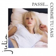 Julia - Passe... Comme Tu Sais (2020)