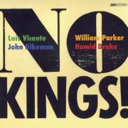 Luís Vicente, John Dikeman, William Parker, Hamid Drake - No Kings! (2025) [Hi-Res]
