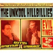 The Unkool Hillbillies - Evil Times (2009)