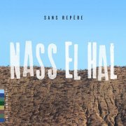 Nass El Hal - Sans repère (2020)