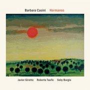 Barbara Casini with Javier Girotto, Roberto Taufic & Seby Burgio - Hermanos (2022) [Hi-Res]