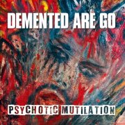 Demented Are Go - Psychotic Mutilation (2025) Hi-Res