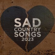 VA - Sad Country Songs 2023