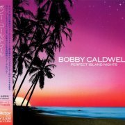 Bobby Caldwell - Perfect Island Nights (2005) {Japan 1st Press}