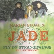 Marian Segal And Jade - Fly On Strangewings The Anthology (2017) CD-Rip